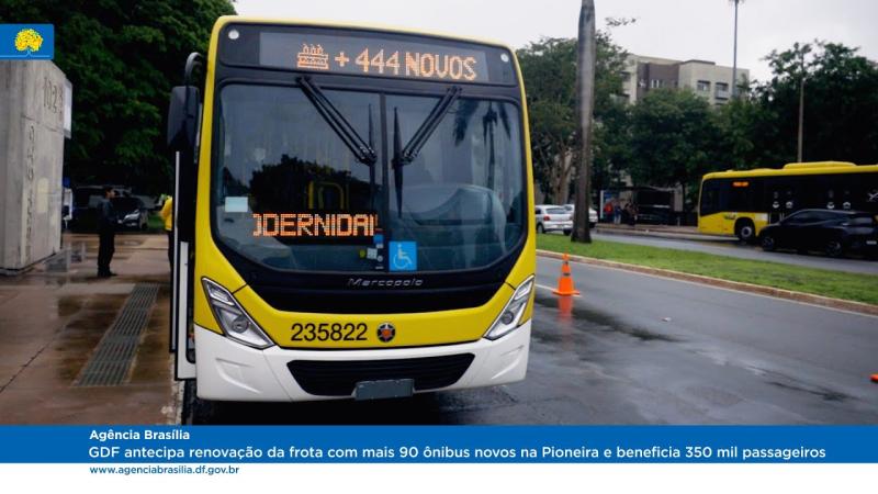 GDF antecipa renovação da frota com mais 90 ônibus novos na Pioneira e beneficia 350 mil passageiros