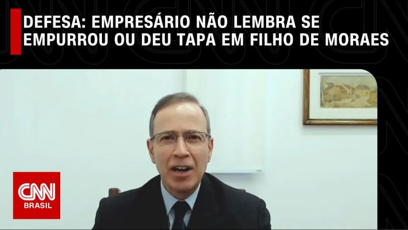Empresário não se lembra se empurrou ou deu tapa em filho de Moraes, diz defesa à CNN | CNN 360º