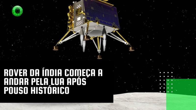 Rover da Índia começa a andar pela Lua após pouso histórico
